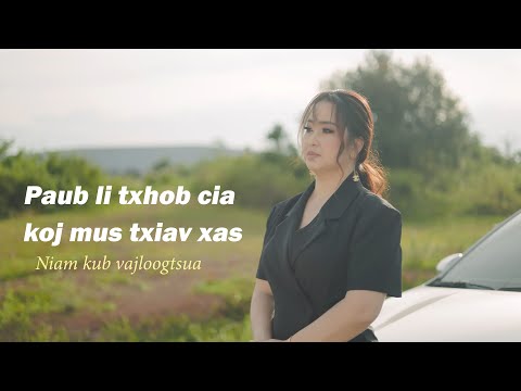 Paub li txhob cia koj mus txiav xas - NIAM KUB VajLoogTsua 