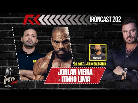 JORLAN VIEIRA E ITINHO LIMA - CO HOST BALESTRIN - IRONCAST 202