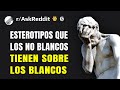 ¿Cómo se estereotipa a los blancos en las culturas predominantemente no blancas?