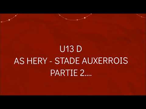 U13D AS HERY - STADE AUXERROIS  PARTIE 2...