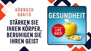 Jeden Tag ein Gesundheits-Lifehack. 365 einfache Tricks für mehr Wohlbefinden. Hörbuch (Teil III,IV)