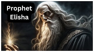 The Prophet Elisha: The Prophet Who Got Twice Elijah's Power! | Bible Stories
