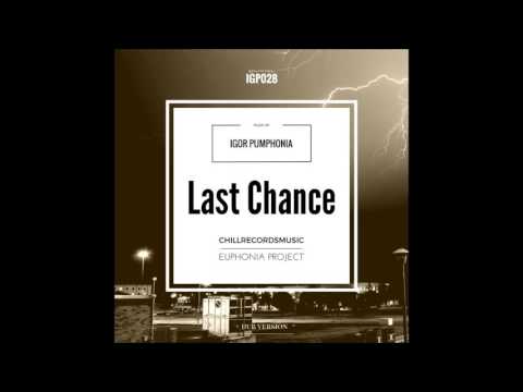 Igor Pumphonia - Last Chance (Original Mix)