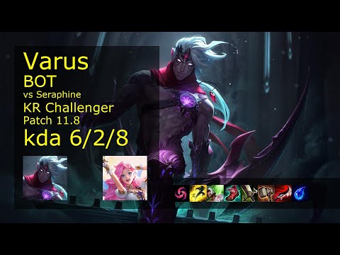 Varus ADC vs Seraphine - KR Challenger 6/2/8 Patch 11.8 Gameplay // [롤] 바루스 vs 세라핀