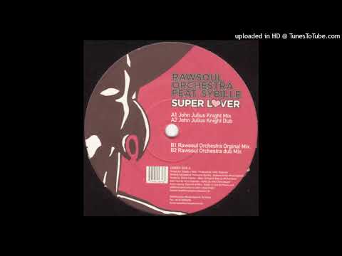 Rawsoul Orchestra | Super Lover (John Julius Knight Mix)