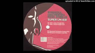 Rawsoul Orchestra | Super Lover (John Julius Knight Mix)