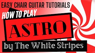 The White Stripes - Astro || Guitar Tutorial