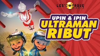 Download lagu Upin & Ipin - Ultraman Ribut (Lagu Tema) mp3