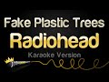 Radiohead Fake Plastic Trees Karaoke Version