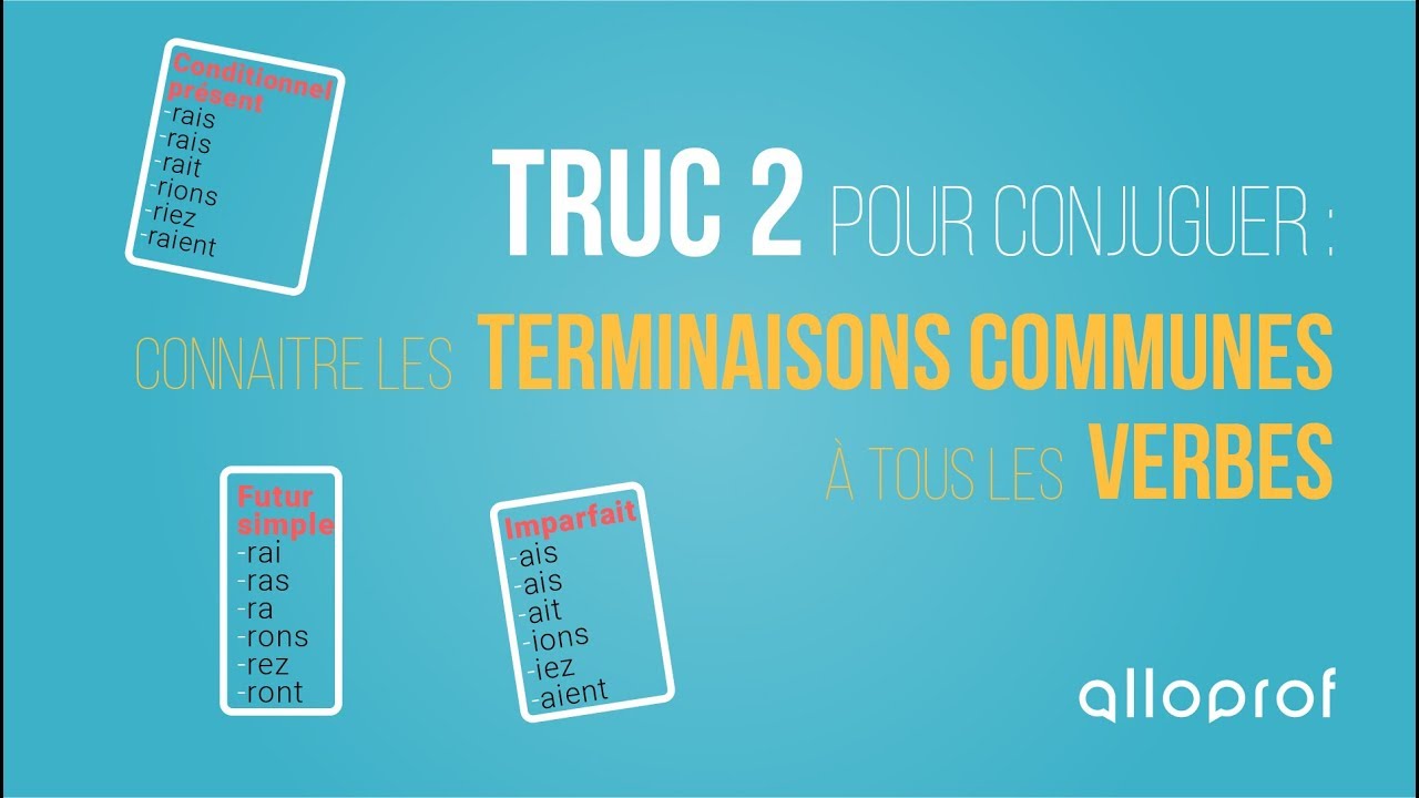 Alloprof - Truc 2 pour conjuguer : Connaître les terminaisons communes