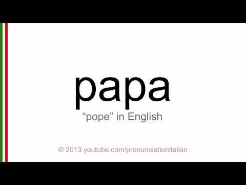 Correct italian pronunciation of papa, pope