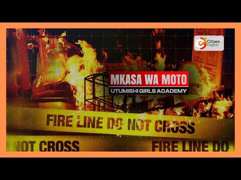 Wanafunzi 16 wafariki katika moto Utumishi Academy, Gilgil