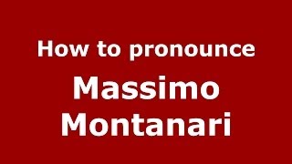 How to pronounce Massimo Montanari