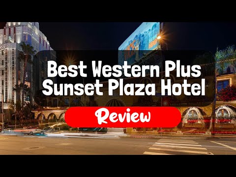 Best Western Plus Sunset Plaza Hotel Review - Is This California Hotel Worth It?