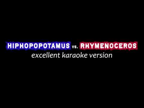 Hiphopopotamus vs. Rhymenoceros – Excellent KARAOKE Version