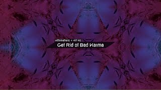 Get Rid of Bad Karma - Affirmations + 417 Hz