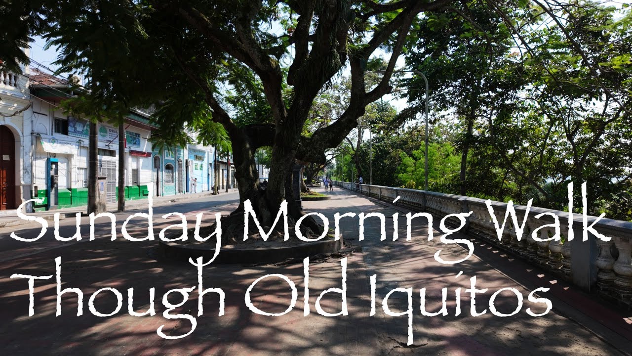 Sunday Morning Walk Through Old Iquitos
