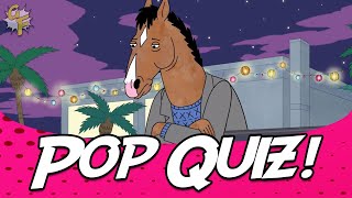 BoJack Pop Quiz!