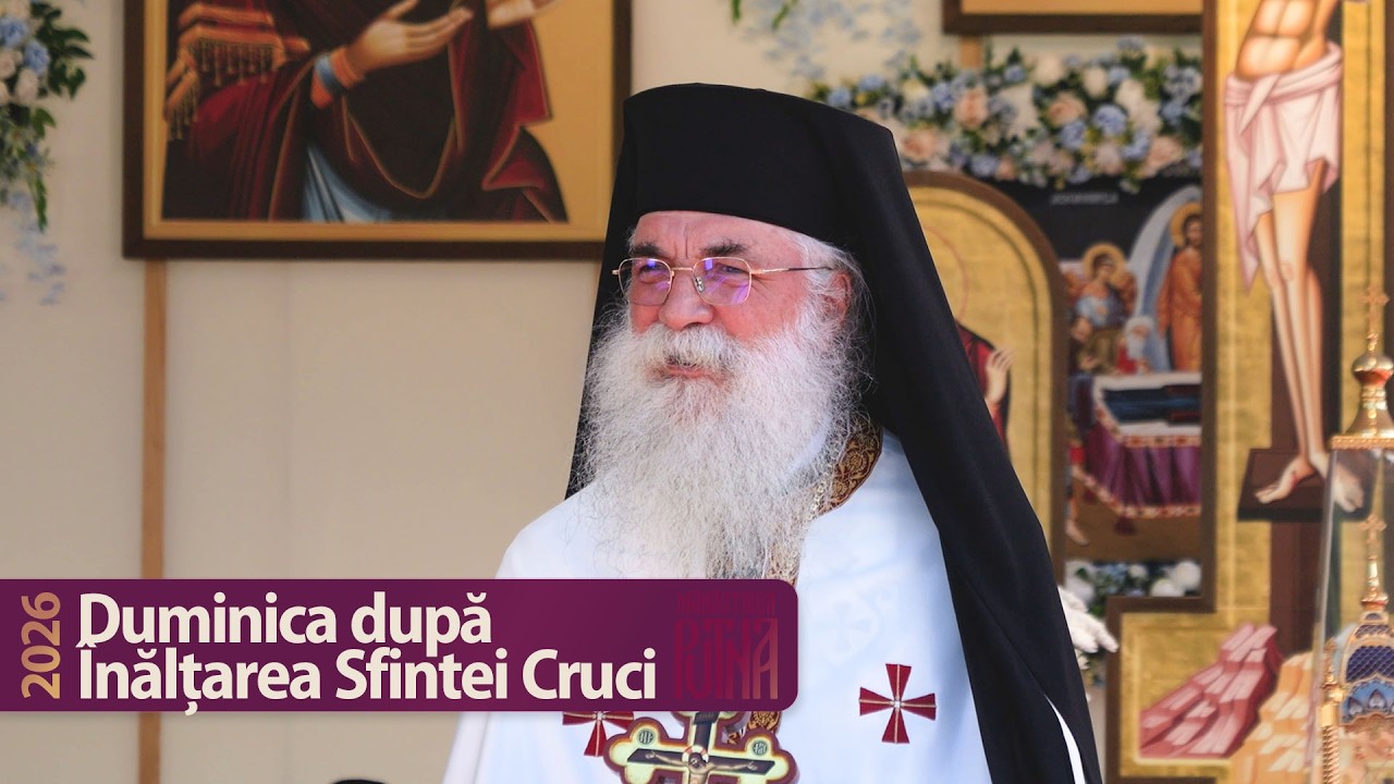 Duminica după Înălțarea Sfintei Cruci - Cuvânt al arhim. Melchisedec