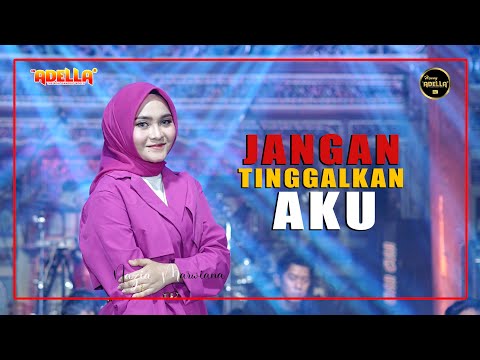 JANGAN TINGGALKAN AKU - Nazia Marwiana - OM ADELLA