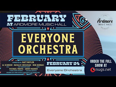 Everyone Orchestra - Live at Ardmore Music Hall, Ardmore, PA - 2/24/22