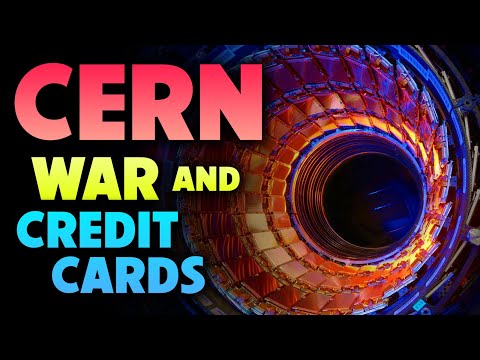 CERN, War & Credit Cards 03/07/2023