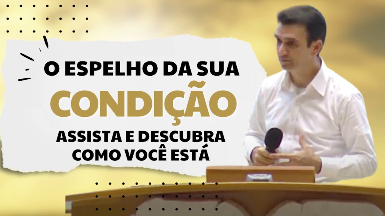 O Espelho da sua condição, assista e descubra como você está