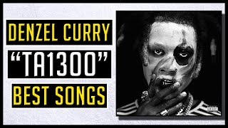 BEST Denzel Curry Songs On &quot;TA13OO&quot;