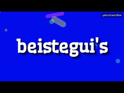 BEISTEGUI'S - HOW TO PRONOUNCE IT!?