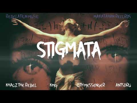 Stigmata - Khaoz The Rebel Ft. 8th Messenger Prod By KMG