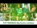 Madras 7UP Gig Audio Jukebox Orasadha Kanne Kanne Veera Tamizhan