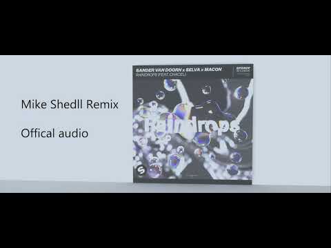 Sander van Doorn x Selva x Macon - Raindrops (feat. Chacel) Mike Shedll remix (Offical music audio)