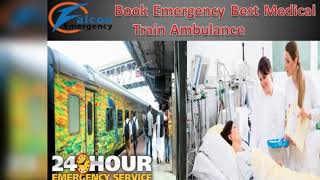 Get Falcon Emergency Train Ambulance in Delhi, Patna with Amazing Facility