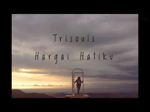 Trisouls ft. Rahmania Astrini - Hargai Hatiku♥️