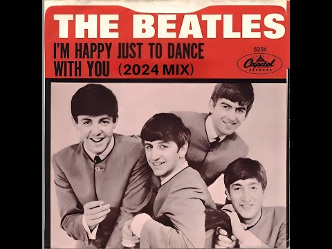 THE BEATLES - "I'M HAPPY JUST TO DANCE WITH YOU" (2024 MIX) - FAN VIDEO (HD)