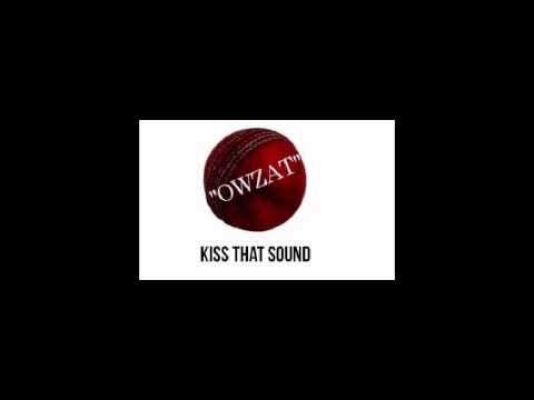 Owzat - Kiss That Sound