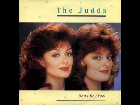 The Judds ~ Don't Be Cruel