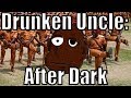 Drunken Uncle: After Dark
