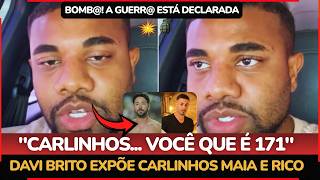 DAVI BRITO EXPÕE CARLINHOS MAIA E RICO MELQUIADES? 😱🔥 A TRETA GANHOU NOVO CAPÍTULO!