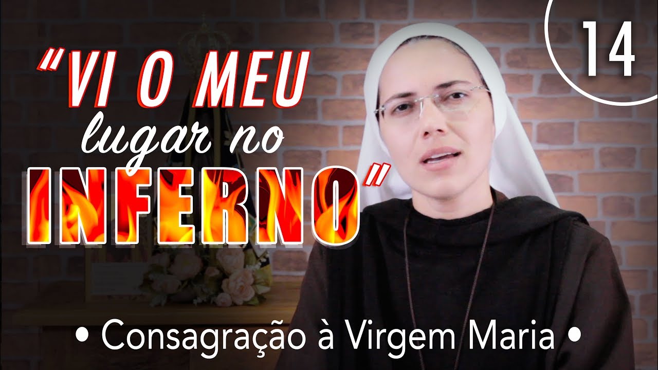 14 - Vi meu lugar no inferno | Curso da Perfeita Consagração à Virgem Maria | Instituto Hesed