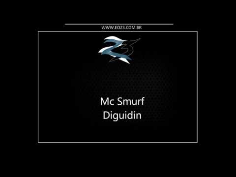 Mc Smurf - Diguidin [DJ GU SP]