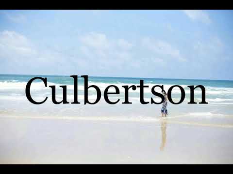 How To Pronounce Culbertson🌈🌈🌈🌈🌈🌈Pronunciation Of Culbertson