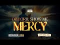 ALPHA HOUR EPISODE 669 | OH LORD, SHOW ME MERCY || 26TH APRIL,2024