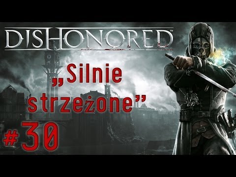 Zagrajmy w Dishonored #30 - Misja 9 - Poziom Bardzo Trudny, gameplay pl