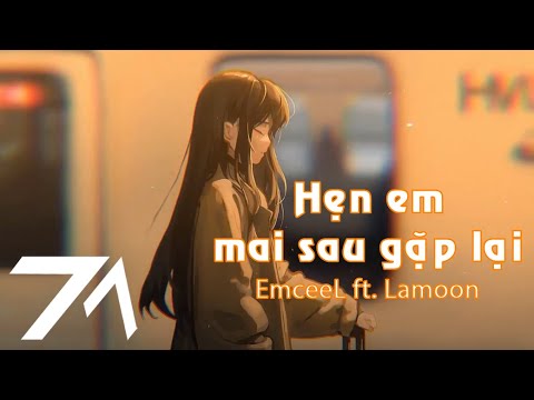 Emcee L - Hẹn em mai sau gặp lại ft. Lamoon (Lyrics - Speed up)