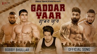 GADDAR YAAR SONG LYRICS BOBBY BHULLAR