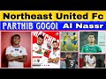 Northeast United Fc vs Punjab // Parthib Gogoi // Al nassr vs abha // Al ittihad vs Al ahli //🔴⚫️⚪️