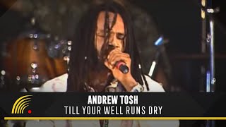 Andrew Tosh - Till Your Well Runs Dry - Tributo a Peter Tosh
