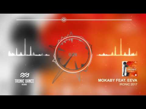 MOKABY feat. EEVA - IRONIC 2017 (Preview)
