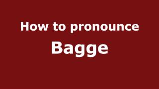 How to pronounce Bagge